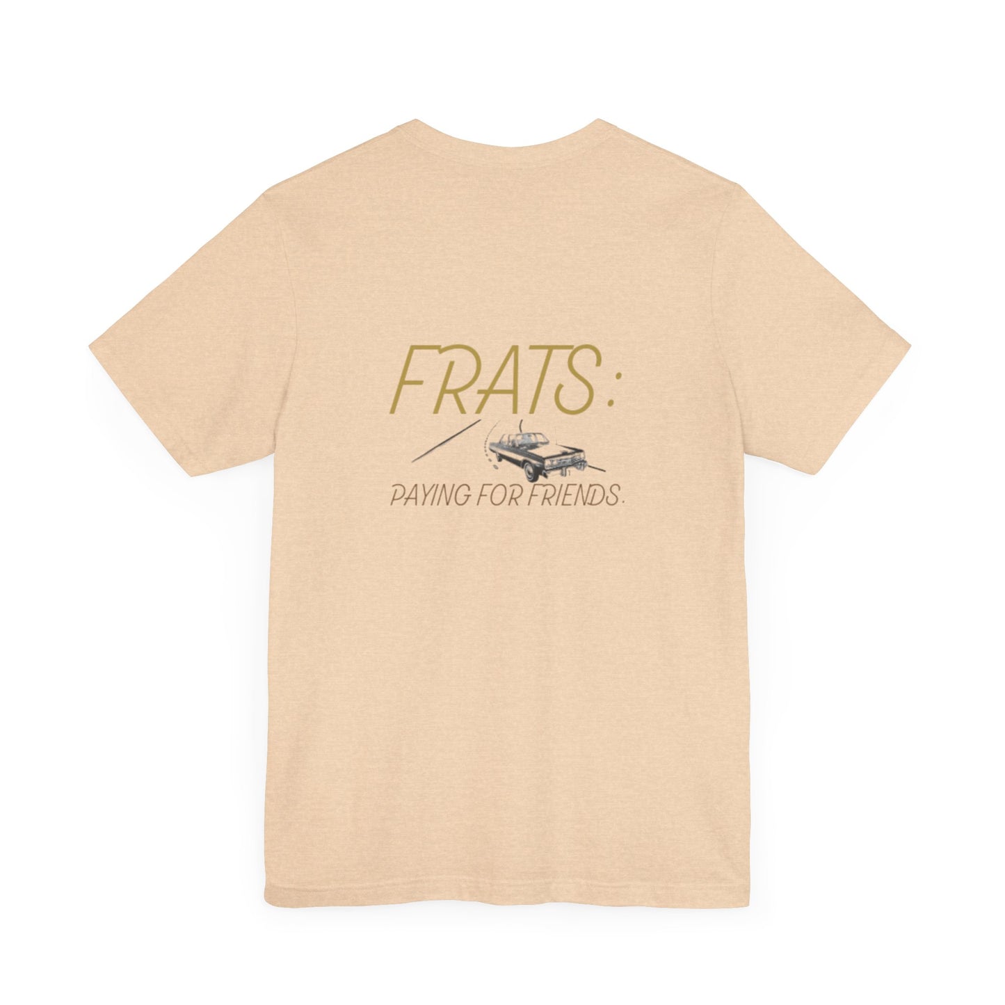 Frats: Paying for Friends | Light | Unisex Jersey Short Sleeve Tee