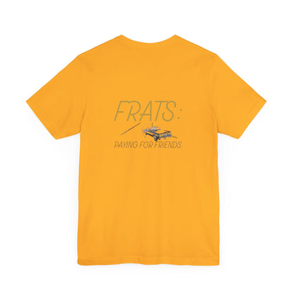 Frats: Paying for Friends | Light | Unisex Jersey Short Sleeve Tee