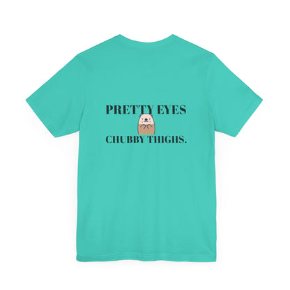 Pretty Eyes, Chubby Thighs | Light | Unisex Jersey Short Sleeve Tee