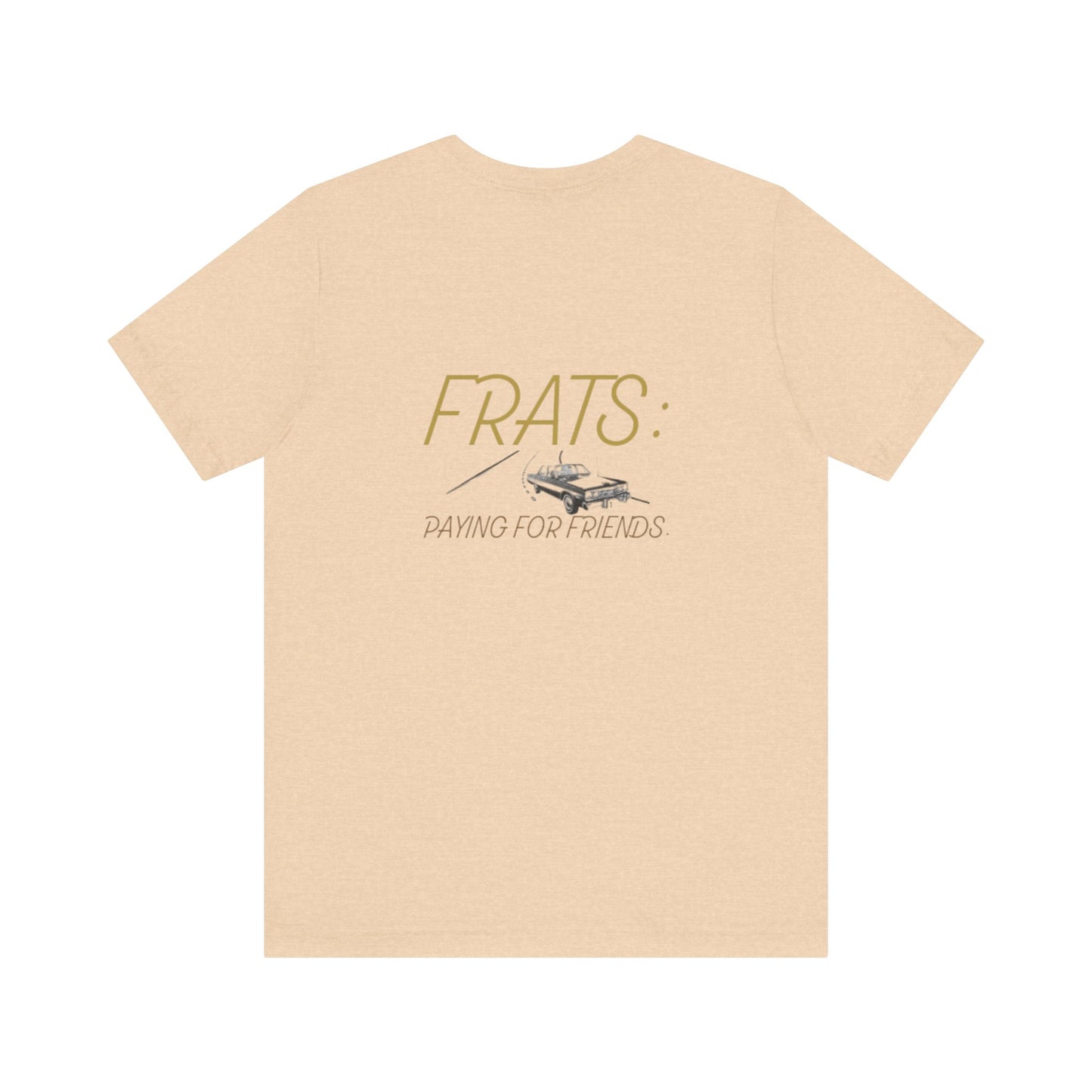 Frats: Paying for Friends | Light | Unisex Jersey Short Sleeve Tee