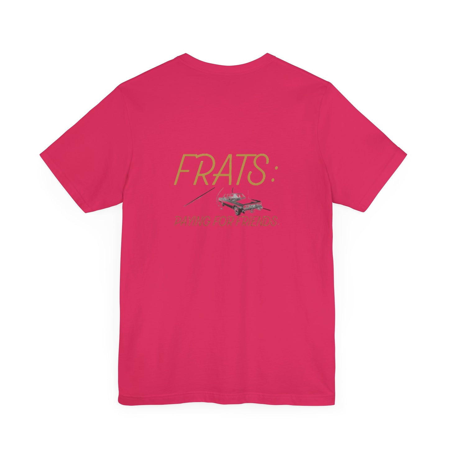 Frats: Paying for Friends | Light | Unisex Jersey Short Sleeve Tee