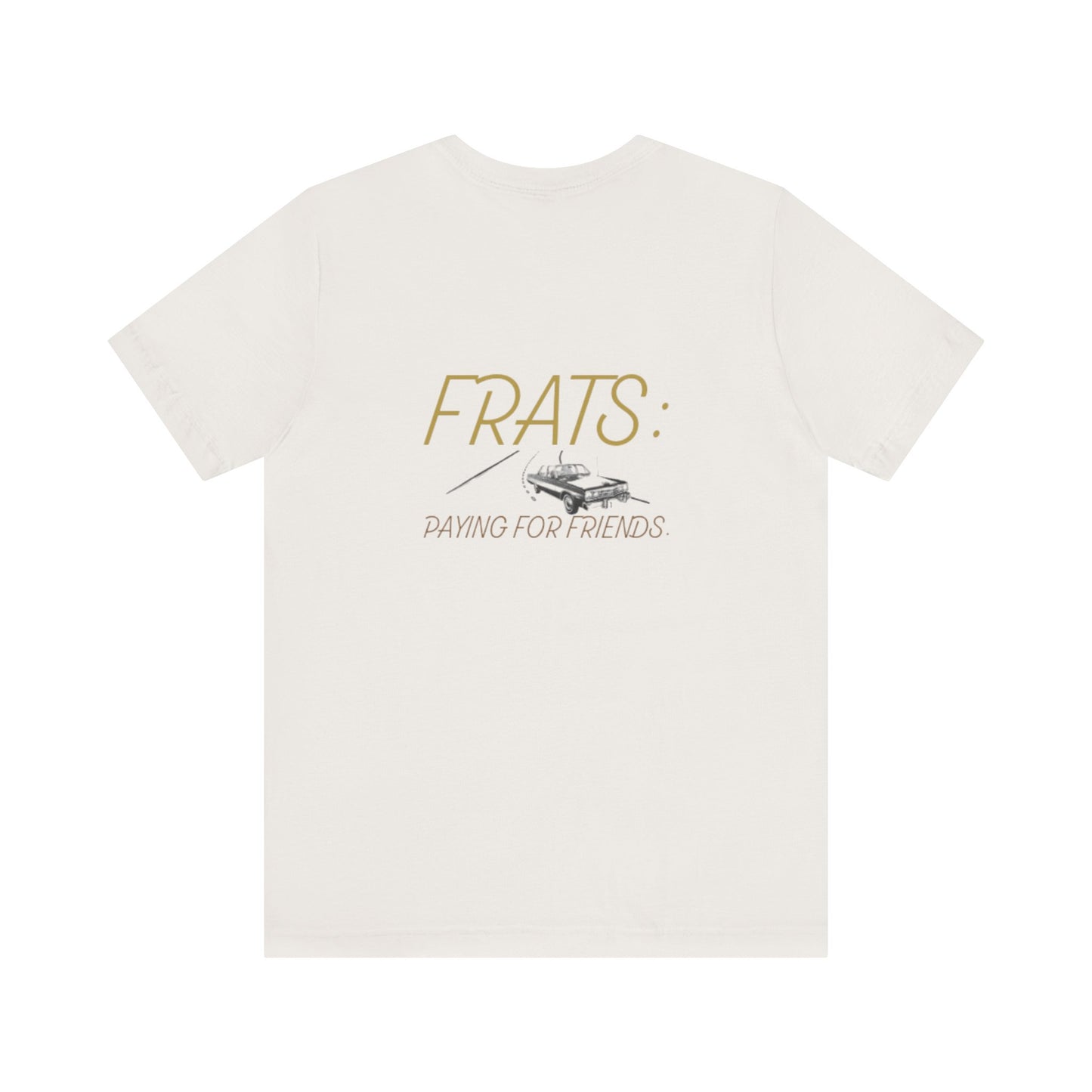 Frats: Paying for Friends | Light | Unisex Jersey Short Sleeve Tee