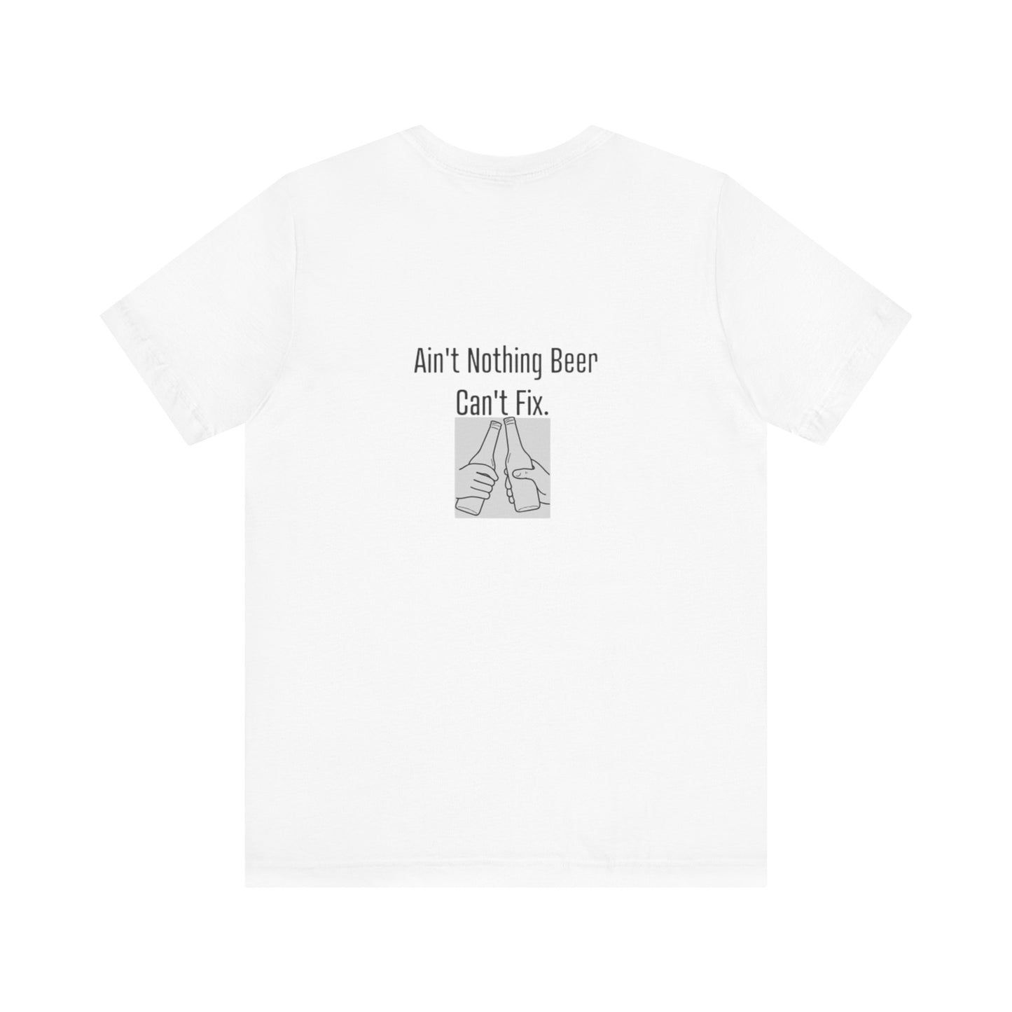 Ain't Nothing Beer Can't Fix | Light | Unisex Jersey Short Sleeve Tee