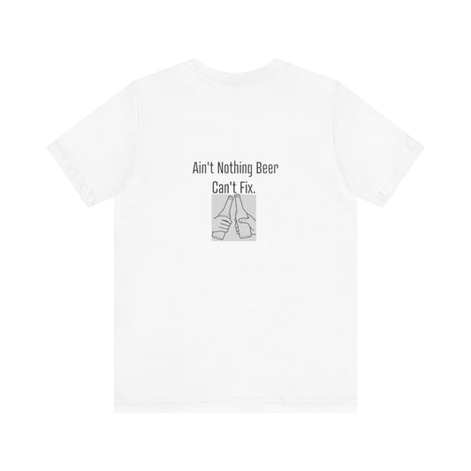 Ain't Nothing Beer Can't Fix | Light | Unisex Jersey Short Sleeve Tee