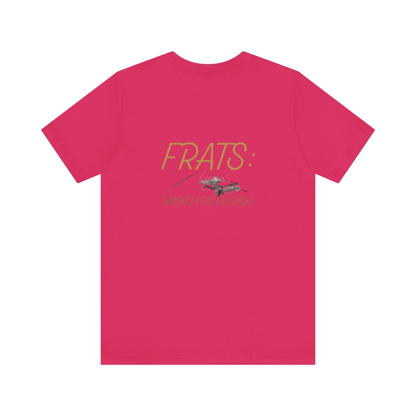 Frats: Paying for Friends | Light | Unisex Jersey Short Sleeve Tee