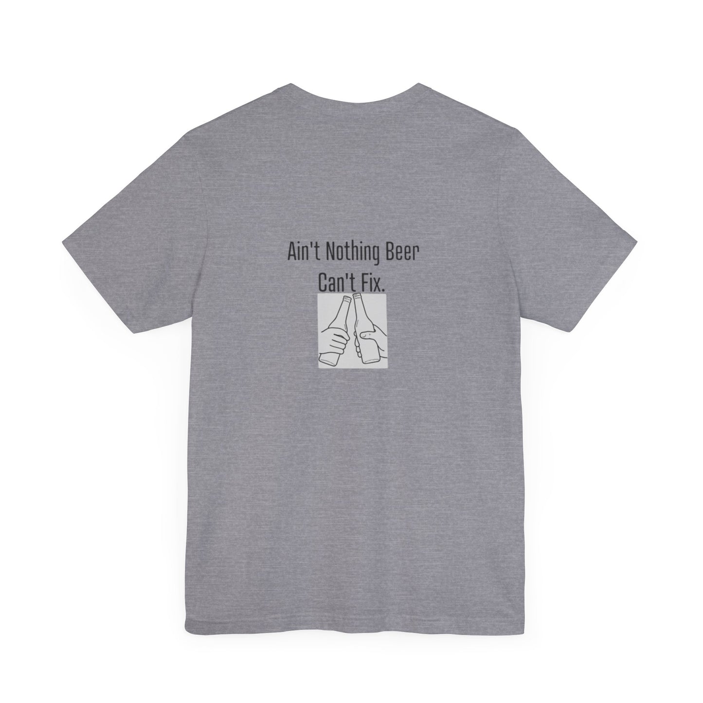 Ain't Nothing Beer Can't Fix | Light | Unisex Jersey Short Sleeve Tee