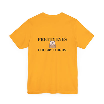 Pretty Eyes, Chubby Thighs | Light | Unisex Jersey Short Sleeve Tee