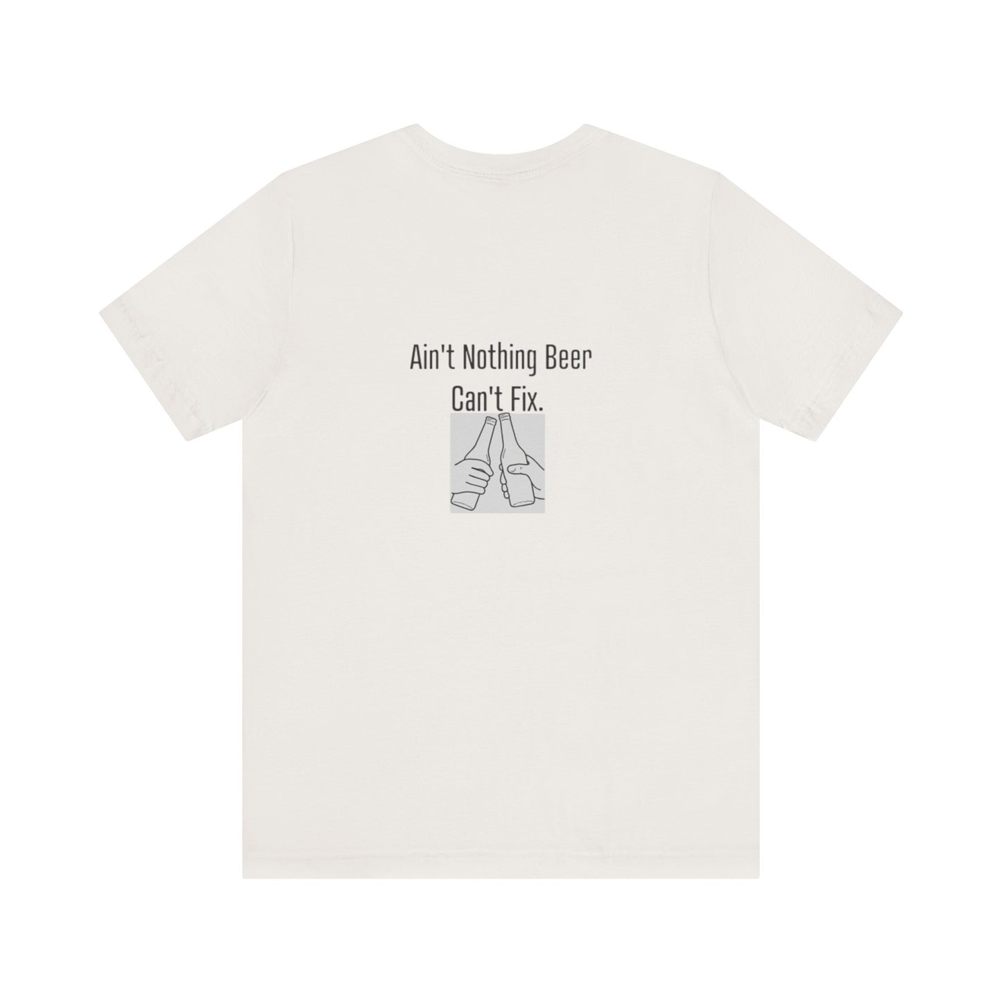 Ain't Nothing Beer Can't Fix | Light | Unisex Jersey Short Sleeve Tee