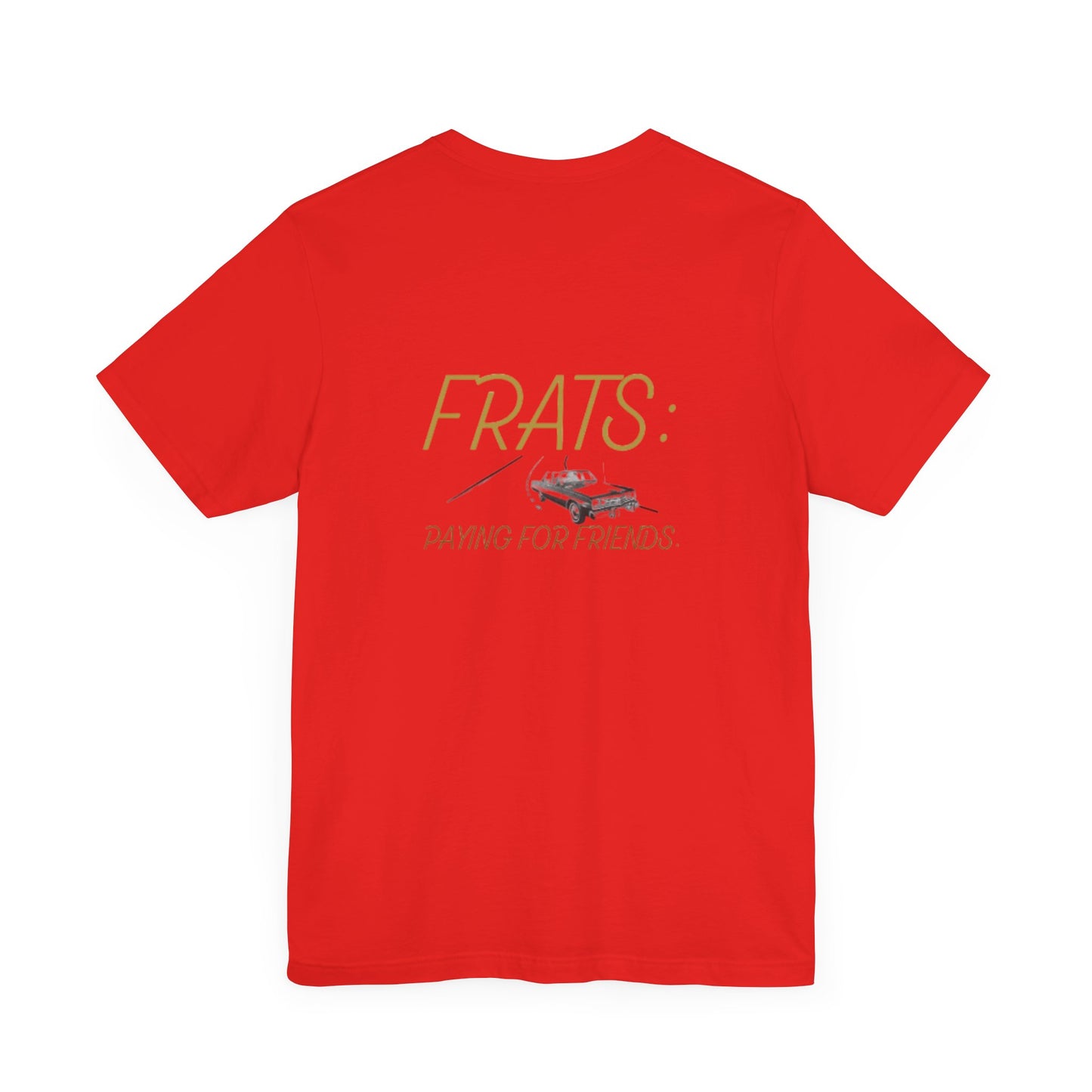 Frats: Paying for Friends | Light | Unisex Jersey Short Sleeve Tee