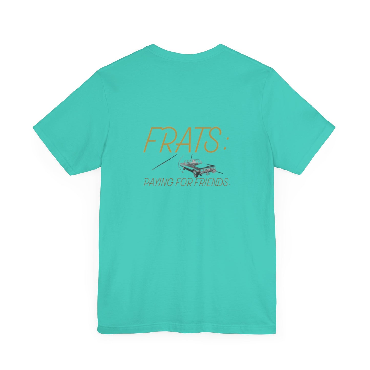 Frats: Paying for Friends | Light | Unisex Jersey Short Sleeve Tee