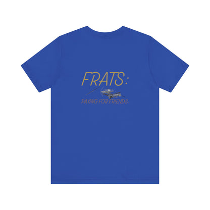 Frats: Paying for Friends | Light | Unisex Jersey Short Sleeve Tee