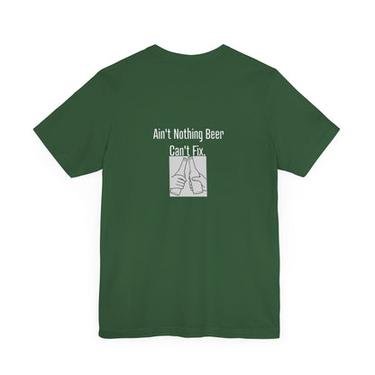 Ain't Nothing Beer Can't Fix | Dark | Unisex Jersey Short Sleeve Tee