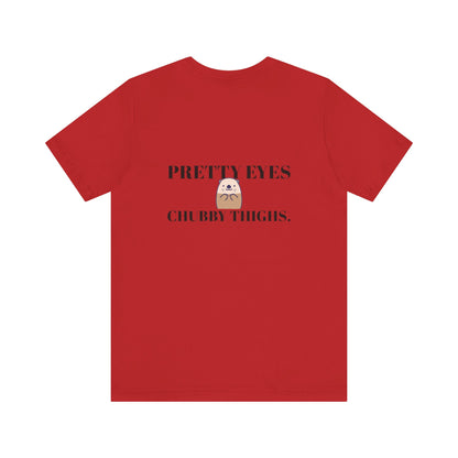 Pretty Eyes, Chubby Thighs | Light | Unisex Jersey Short Sleeve Tee