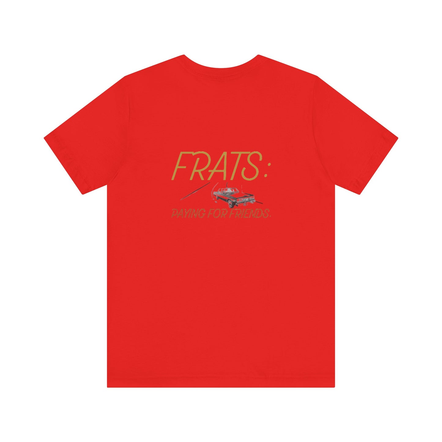 Frats: Paying for Friends | Light | Unisex Jersey Short Sleeve Tee