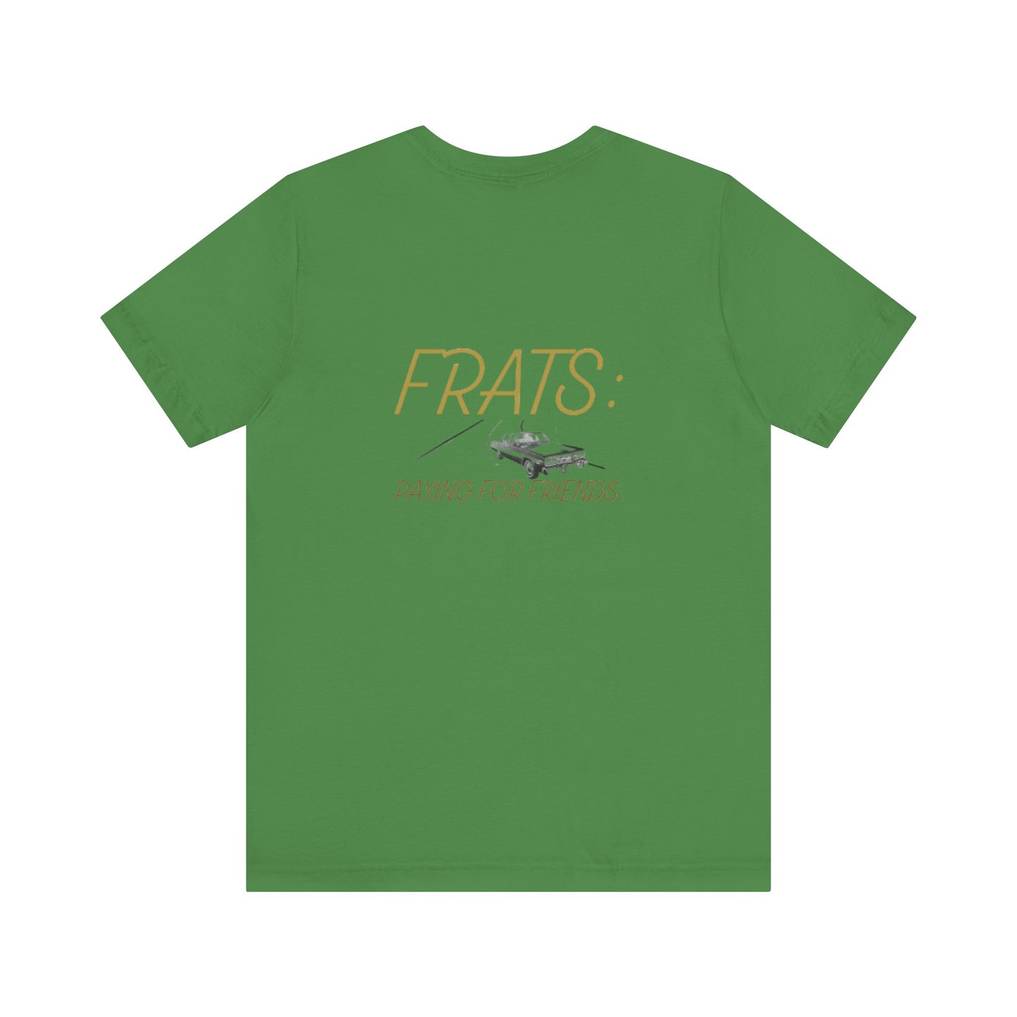 Frats: Paying for Friends | Light | Unisex Jersey Short Sleeve Tee