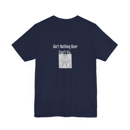 Ain't Nothing Beer Can't Fix | Dark | Unisex Jersey Short Sleeve Tee