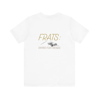 Frats: Paying for Friends | Light | Unisex Jersey Short Sleeve Tee