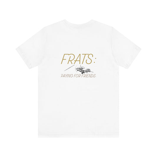 Frats: Paying for Friends | Light | Unisex Jersey Short Sleeve Tee