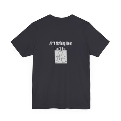 Ain't Nothing Beer Can't Fix | Dark | Unisex Jersey Short Sleeve Tee