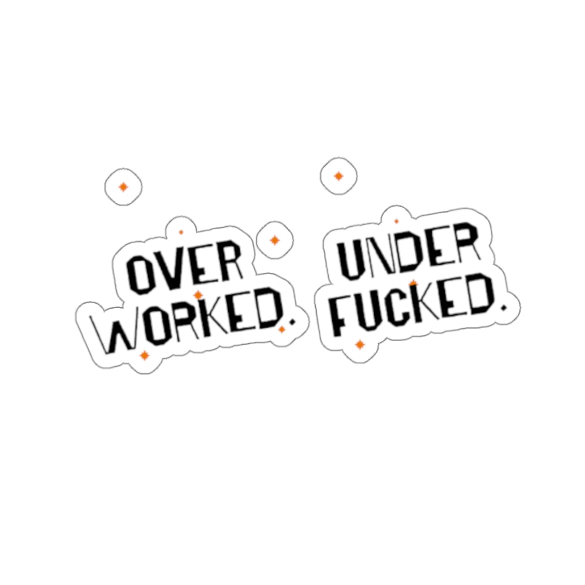 Over Worked | Kiss-Cut Stickers